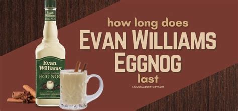 How long does evan williams eggnog last. Things To Know About How long does evan williams eggnog last. 