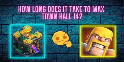 How long does it take to max Town Hall 14? [ANSWERED]