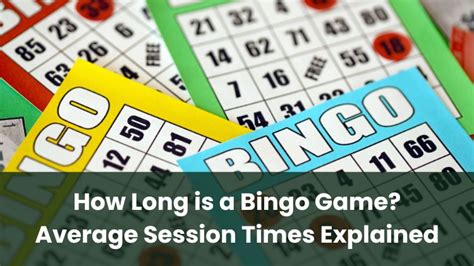 How long is a bingo session
