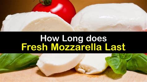 How long is fresh mozzarella good for