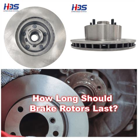 How long should brake rotors last