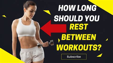 How long should i rest between workouts