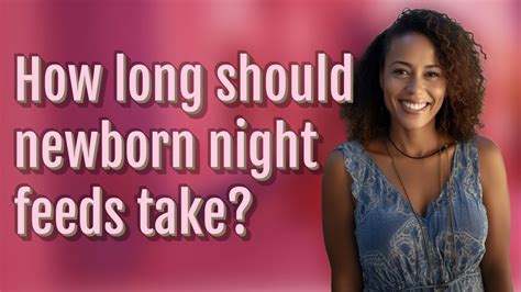 How long should night feeds last