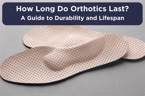 How long should orthotics last