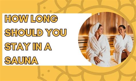 How long should stay in sauna