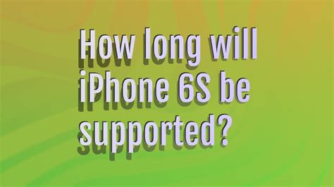 How long will iPhone 6S be supported? - TimesMojo