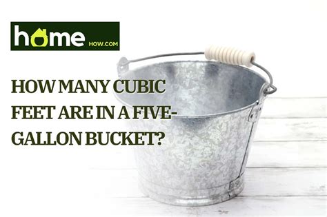 How many cubic feet is a 5 gallon bucket? - ADL Magazine