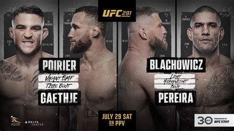 29 ก.ค. 2566 ... UFC 291: Poirier vs. Gaethje 2 Full Fight Card · Lightweight BMF Championship Main Event: #2 Dustin Poirier (29-7) vs. · Light Heavyweight Co-Main ....
