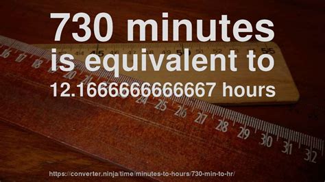 How many hours are there in 730 minutes? - Answers