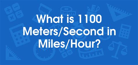 How many miles is 1100 meters. Aku 2021-11-27 23:22:17 @Mike Depends on how fast that actually is. For every 10 mph above 60, but below 120, you save 5 seconds a mile. But between the 30-60 area, every ten saves 10 seconds a mile (if I am remembering correctly), and every 10 between 15-30 is 20 seconds. 