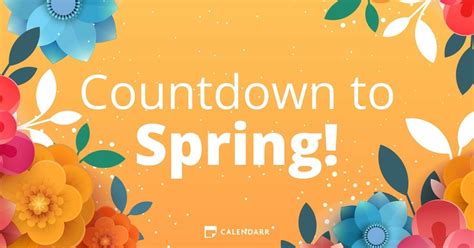 Northern Hemisphere. 49 Days 5 Hours 7 Minutes 4 Seconds. until the end. How many days until Spring? Find out the date, how long in days until and count down to till Spring with a countdown clock.. 
