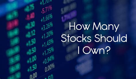How many stocks should i own. Things To Know About How many stocks should i own. 