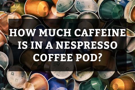 How much caffeine is in a nespresso pod. How do I know how much caffeine is in my coffee? One cup of brewed coffee (8 oz) contains about 70–140 mg of caffeine, or about 95 mg on average ( 1 , 2). One shot of espresso is generally about 30–50 ml (1–1.75 oz), and contains about 63 mg of caffeine ( 3 ). How much caffeine is in Trader Joe’s Chai concentrate? 