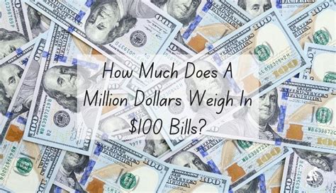 How much does 1 million dollars in $100 bills weigh. Step 2: Divide $1 Million by $100. Now that we know the value of each $100 bill, the next step is to divide $1 million by $100. This division will give us the total number of $100 bills needed to make $1 million. Using simple arithmetic, we can calculate that $1 million divided by $100 equals 10,000. So, 10,000 $100 bills are needed to make $1 ... 
