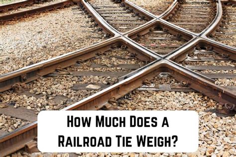 How much does a railroad tie weigh. Learn how much railroad ties weigh depending on their composition, dimensions, and condition. Compare the typical weights of wooden, concrete, steel, and composite ties and their advantages and drawbacks. 