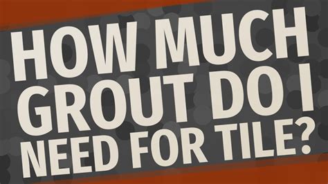 How much grout do i need. Things To Know About How much grout do i need. 