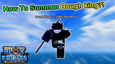 Have $3,000,000 in-game currency. Collect 5,000 fragments. Purchase a Random Surprise from the Death Knight until you get a Fire Essence. Give the Fire Essence to Uzoth to receive Dragon Talon. How much health does Dough King have? Dough King is a Level 2300 Raid Boss in Blox fruits. It uses awakened Dough moves …