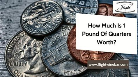 How much is 1 pound of quarters worth. More information from the unit converter How many pound in 1 quarter [US]? The answer is 25. We assume you are converting between pound and quarter [US] . 