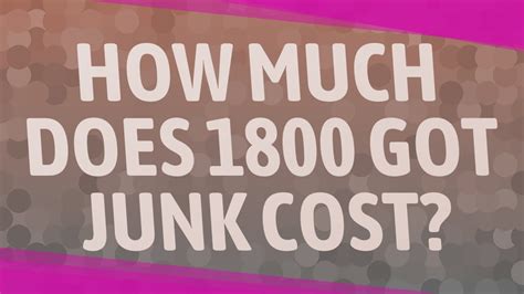 How much is 1800gotjunk. Things To Know About How much is 1800gotjunk. 