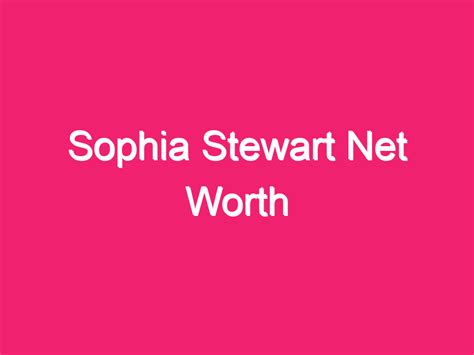 Title: Sophia Stewart Net Worth: Unveiling the Legacy of a Creative Powerhouse. Introduction: In the vast realm of creative geniuses, Sophia Stewart stands out as an exceptional force. Known for her groundbreaking work in the world of science fiction, Stewart's contributions have left an indelible mark on the industry.