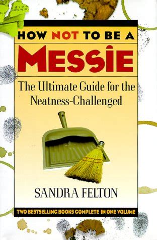 How not to be a messie the ultimate guide for the neatness challenged. - Prassi ii guida allo studio spagnolo.