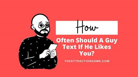 How often should he text you