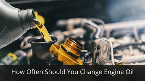 How often should you change engine oil