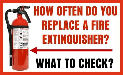 How often should you replace fire extinguishers
