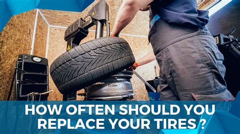 How often tyres should be changed