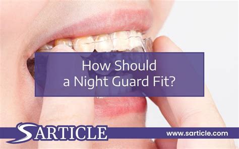 How should a night guard fit