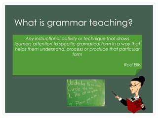 How should we teach grammar