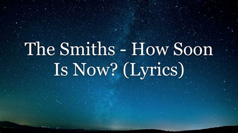 How soon is now lyrics. Things To Know About How soon is now lyrics. 
