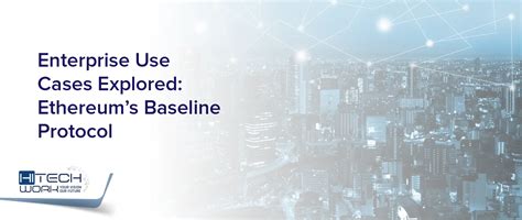 How the Baseline Protocol Enhances Ethereum for Enterprise Use