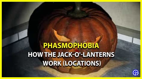 How the Jack o lanterns work in Phasmophobia The Nerd Stash