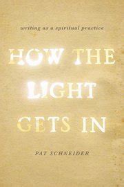 How the light gets in writing as a spiritual practice pat schneider. - Tcl roku tv user manual 32s3750.