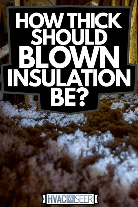 How thick should blown in insulation be