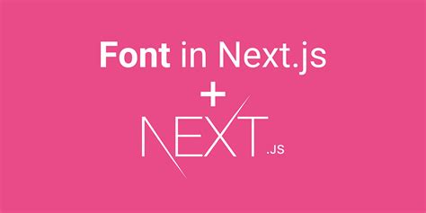 How to Add Font in Next.js (12.0.1 Updated) by Rajdeep singh Nextjs