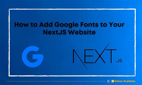How to Add Google Fonts to Your Next.js Website by Mohammad Faisal