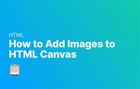 How to Add Images to HTML Canvas - Fjolt