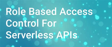 How to Add Role-Based-Access-Control to Your Serverless HTTP …