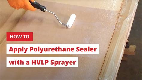 How to Apply Polyurethane Sealer with a HVLP …