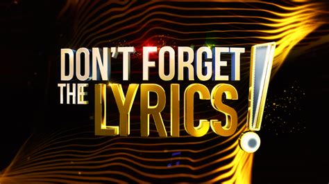How to Apply to Don t Forget the Lyrics What to Know