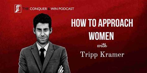 How to Approach Women Tripp Advice Conquer & Win