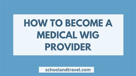 How to Become a Medical Wig Provider: A Comprehensive Guide to Success