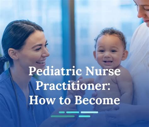 How to Become a Pediatric Nurse Practitioner - nursejournal.org