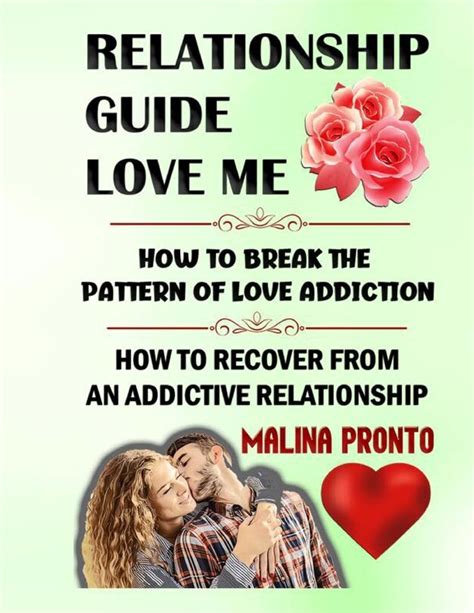 How to Break the Pattern of Love Addiction Psychology …