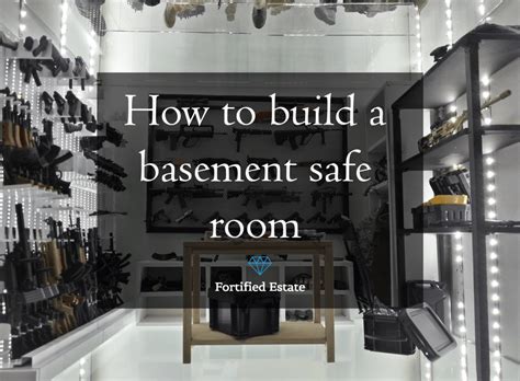 How to Build A Saferoom in the Basement Fortified Estate