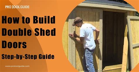 How to Build Double Shed Doors A Comprehensive Guide for Beginners