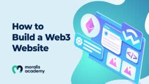 How to Build Your First Web3 Website Moralis Academy