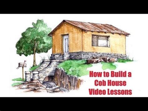 How to Build a Cob House StepByStep Video Lessons Kickstarter